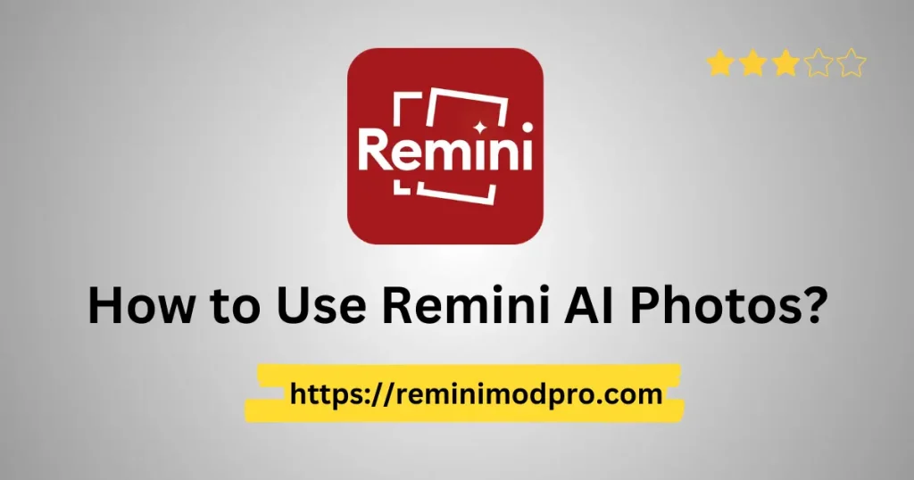 How to Use Remini AI Photos