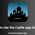 How to use the Castle app safely?