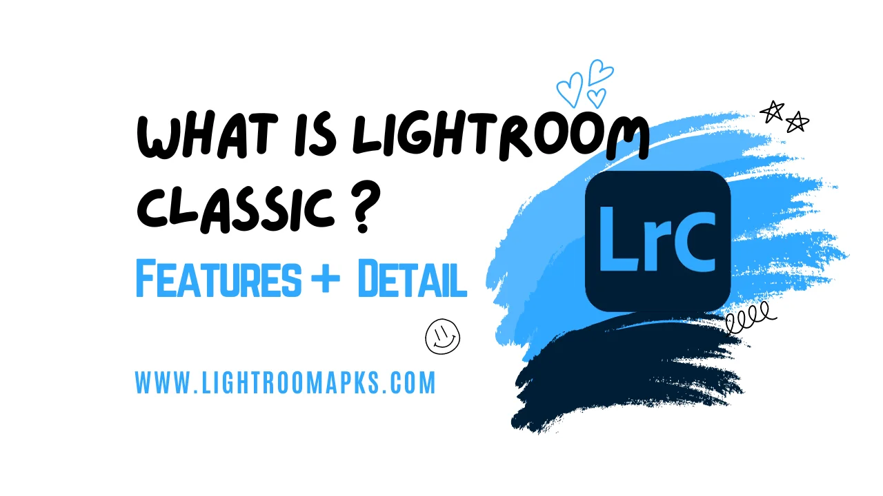 What is Lightroom Classic