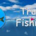 True Fishing